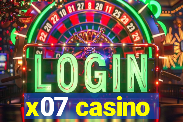 x07 casino